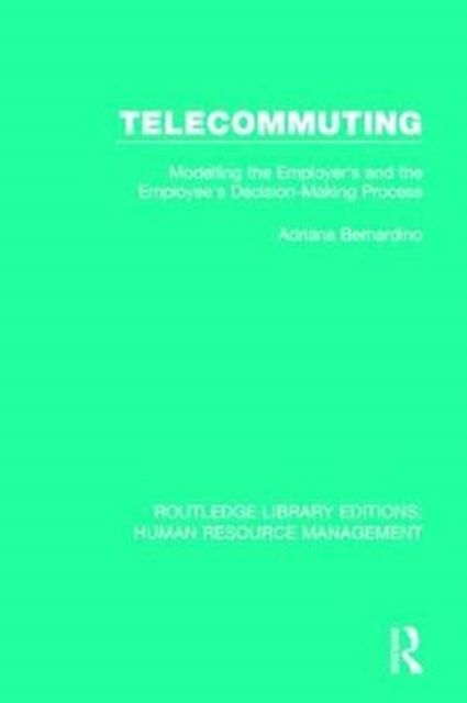 Telecommuting : Modelling the Employer's and the Employee's Decision-Making Process