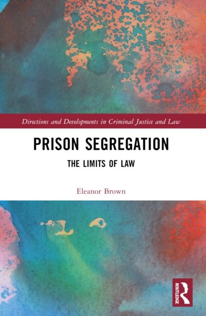 Prison Segregation : The Limits of Law