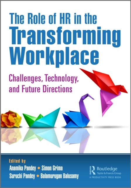 Forsidebilde av The Role of HR in the Transforming Workplace : Challenges, Technology, and Future Directions