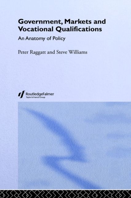 Government, Markets and Vocational Qualifications : An Anatomy of Policy