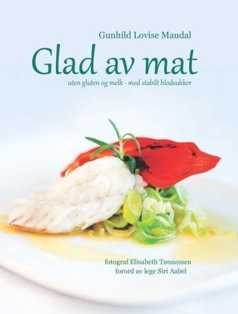 Glad av mat : uten gluten og melk med stabilt blodsukker