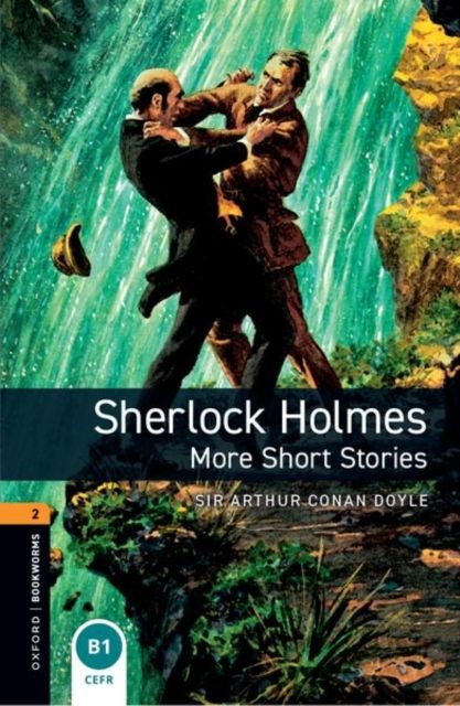 Oxford Bookworms Library: Level 2: Sherlock Holmes: More Short Stories audio pack : Graded readers for secondary and adult learners