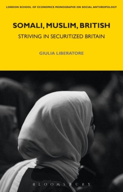 Somali, Muslim, British : Striving in Securitized Britain