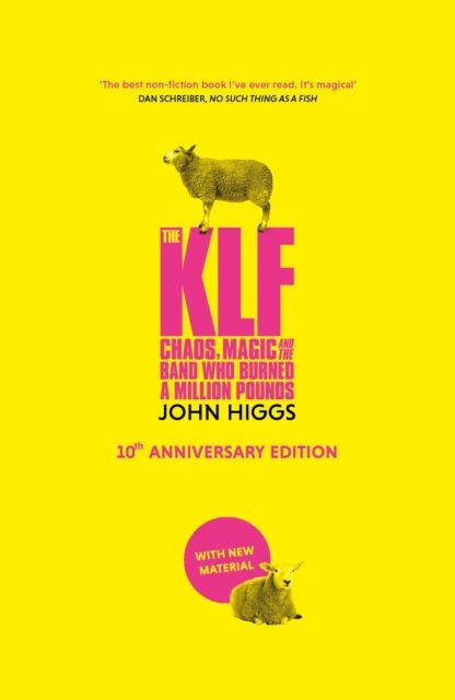 The KLF : Chaos, Magic and the Band who Burned a Million Pounds