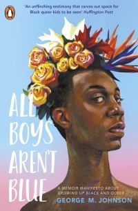 All boys aren't blue : a memoir-manifesto