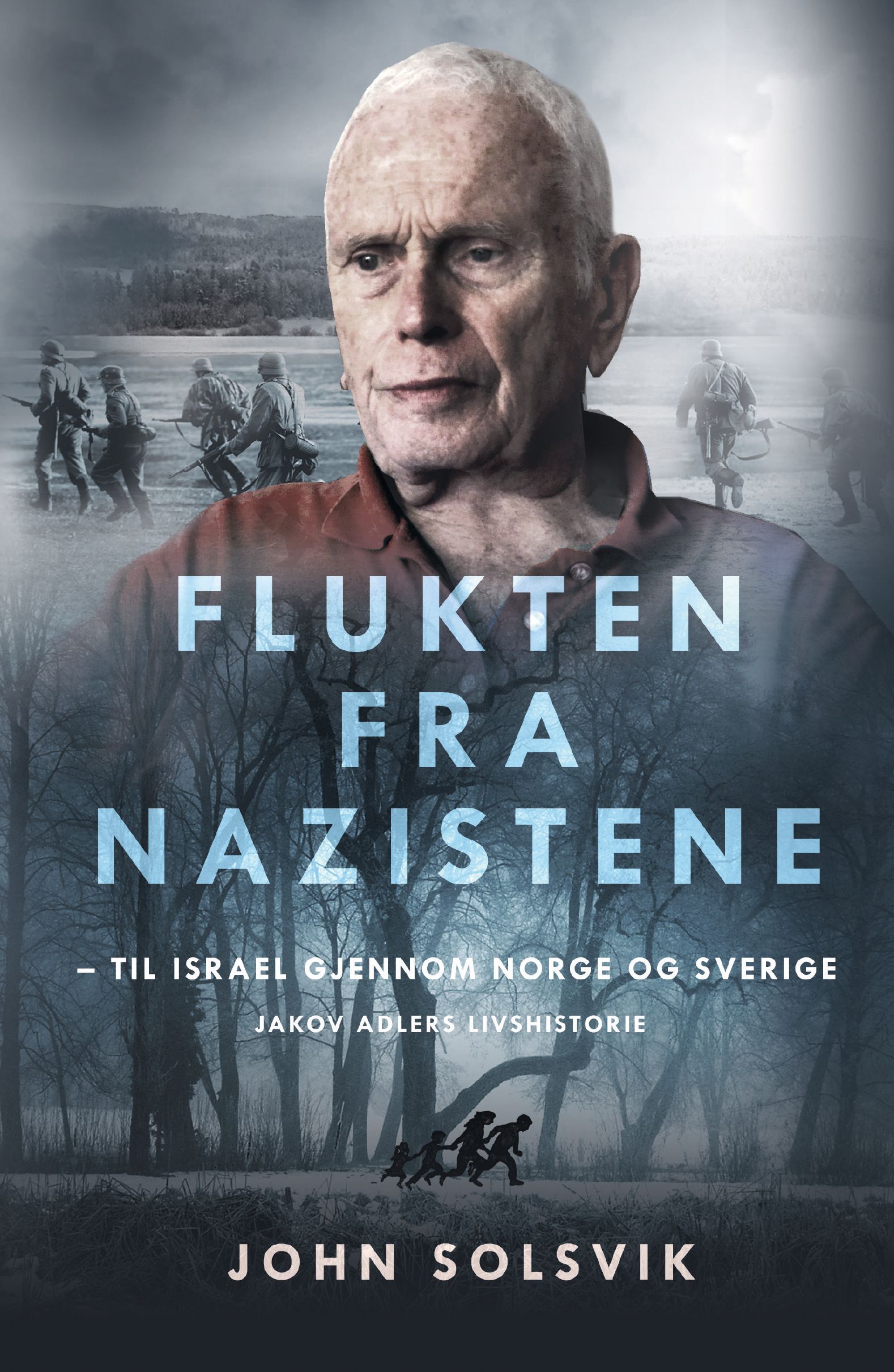 Flukten fra nazistene : til Israel gjennom Norge og Sverige : Jakov Adlers livshistorie