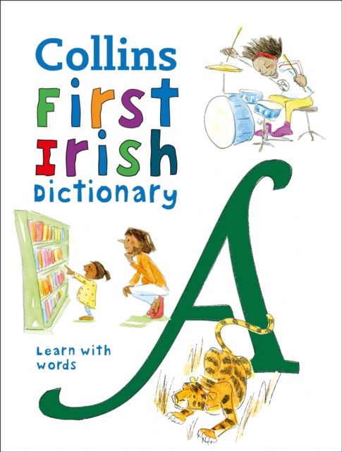 First Irish Dictionary : 500 First Words for Ages 5+