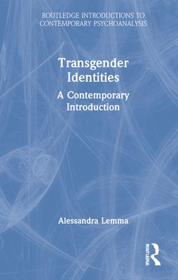 Transgender Identities : A Contemporary Introduction