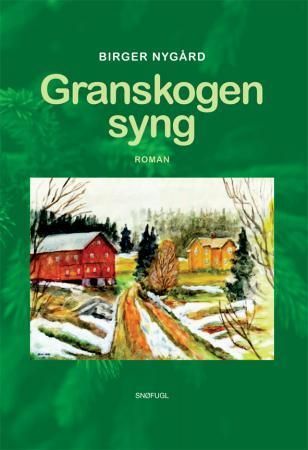 Forsidebilde av Granskogen syng : brokkar av ein barndom : roman