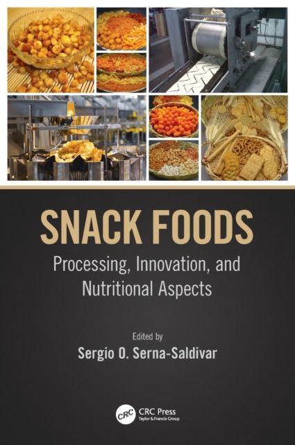 Snack Foods : Processing, Innovation, and Nutritional Aspects