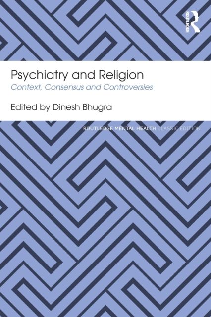 Psychiatry and Religion : Context, Consensus and Controversies