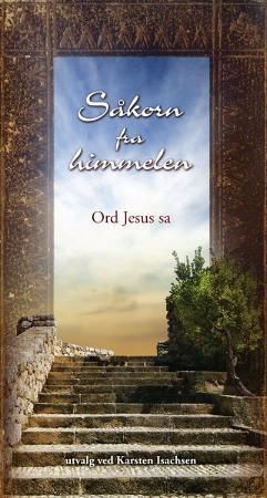 Såkorn fra himmelen : ord Jesus sa