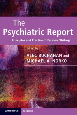 The Psychiatric Report : Principles and Practice of Forensic Writing