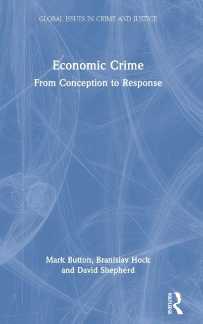 Economic Crime : From Conception to Response