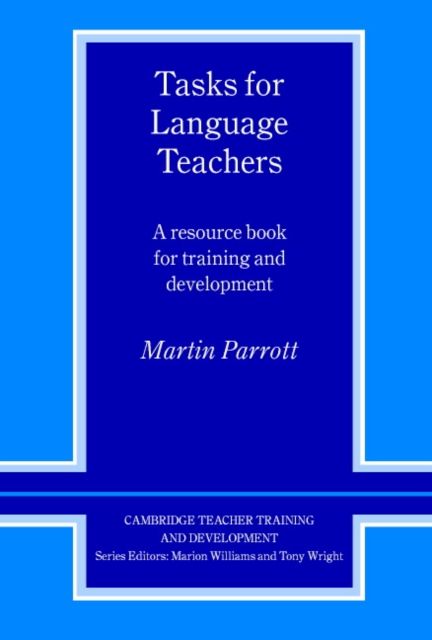 Tasks for Language Teachers : A Resource Book for Training and Development
