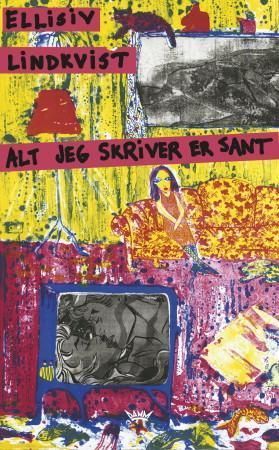 Alt jeg skriver er sant : kortprosa