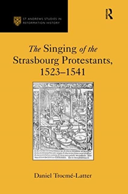 The Singing of the Strasbourg Protestants, 1523-1541