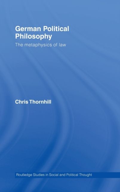 German Political Philosophy : The Metaphysics of Law