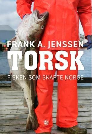 Torsk : fisken som skapte Norge