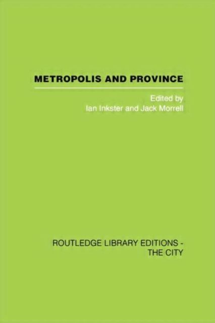 Metropolis and Province : Science in British Culture, 1780 - 1850
