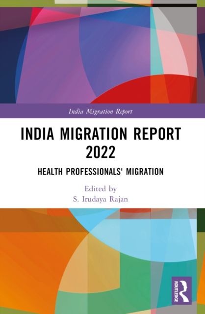 India Migration Report 2022 : Health Professionals' Migration