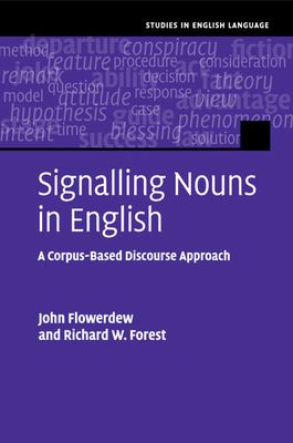 Signalling Nouns in English : A Corpus-Based Discourse Approach