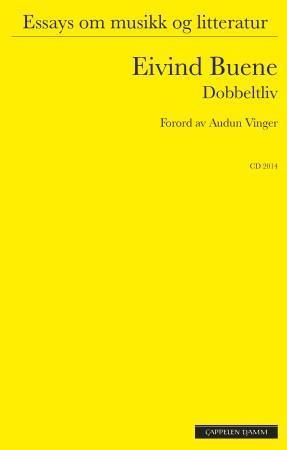 Dobbeltliv : essays om musikk og litteratur