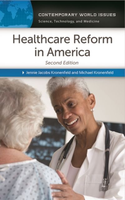 Healthcare Reform in America : A Reference Handbook