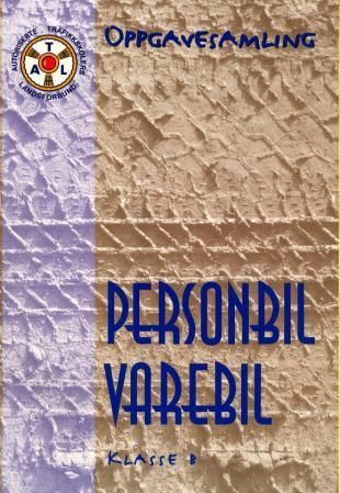 Oppgavesamling : personbil : varebil : klasse B