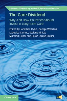 The Care Dividend : Why and How Countries Should Invest in Long-Term Care