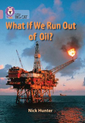 What If We Run Out of Oil? : Band 18/Pearl