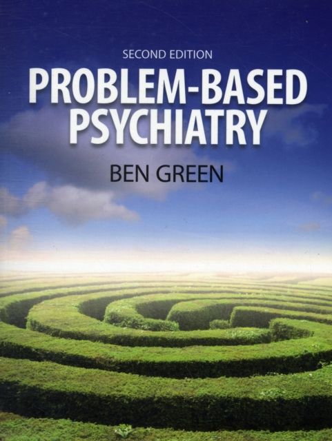 Problem Based Psychiatry : Volume 3, Treatment