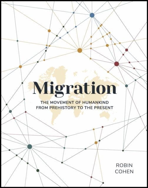 Migration : The Movement of Humankind from Prehistory to the Present