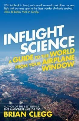 Inflight Science : A Guide to the World from Your Airplane Window
