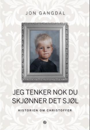 Jeg tenker nok du skjønner det sjøl : historien om Christoffer