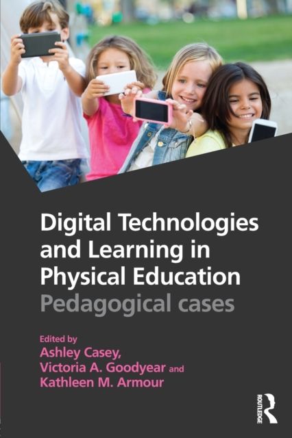 Digital Technologies and Learning in Physical Education : Pedagogical cases
