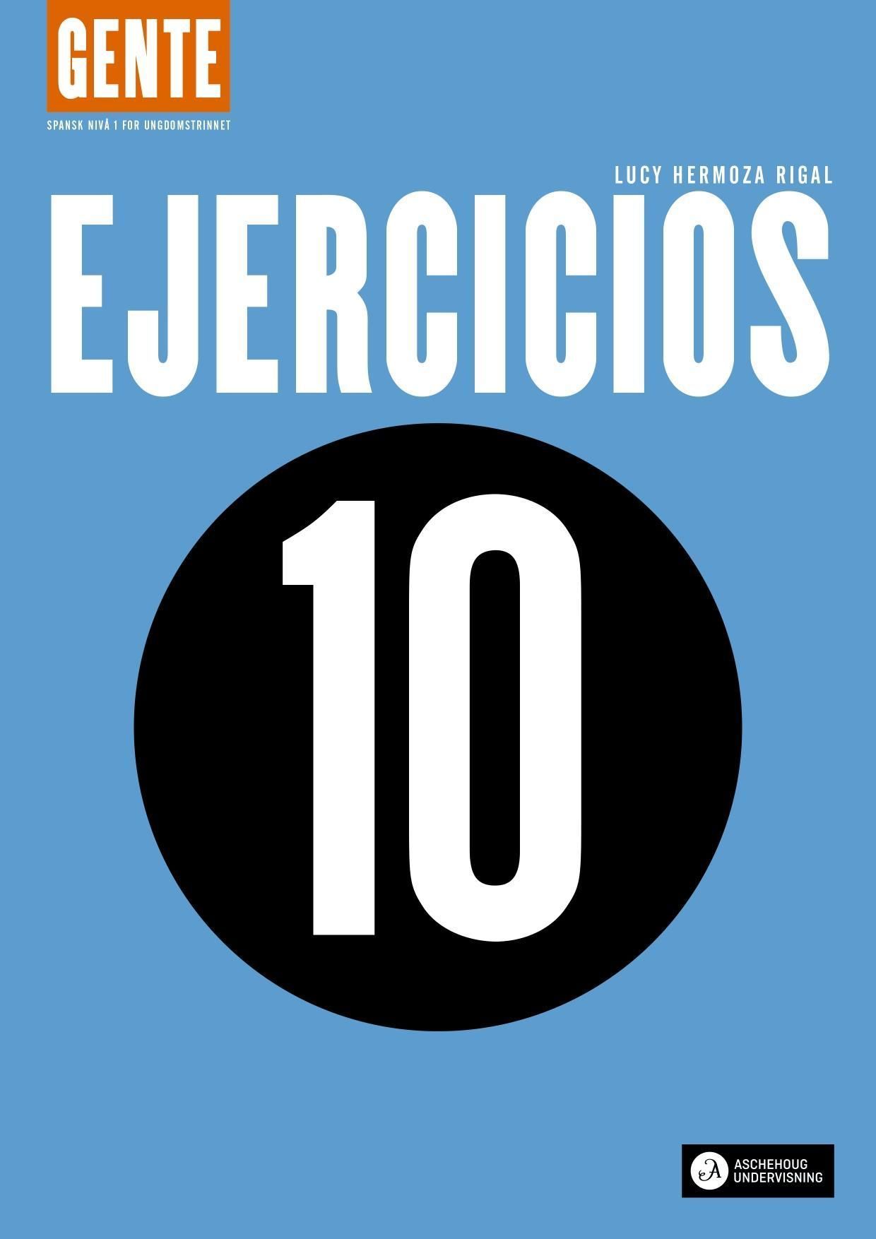 Gente 10 : spansk nivå I for ungdomstrinnet. Ejercicios