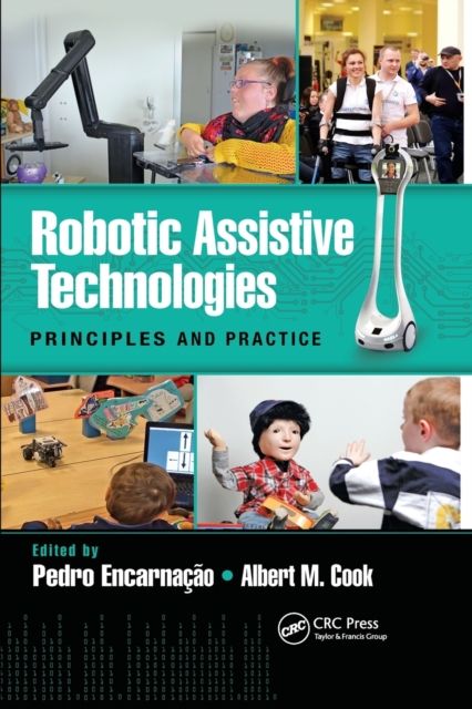 Robotic Assistive Technologies : Principles and Practice