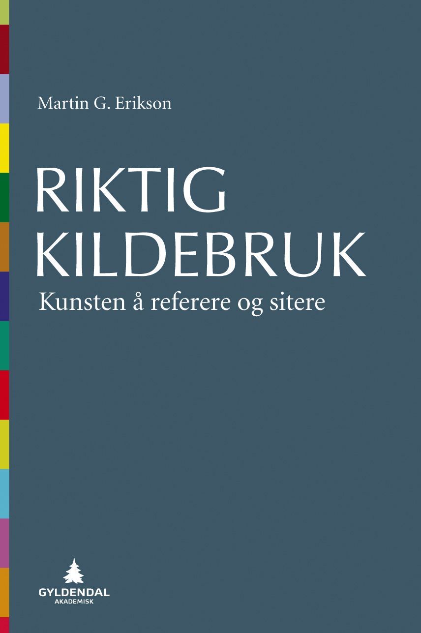 Riktig kildebruk : kunsten å referere og sitere