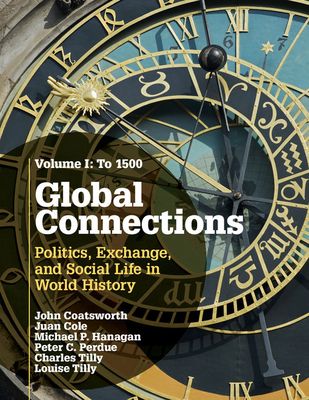 Global Connections: Volume 1, To 1500 : Politics, Exchange, and Social Life in World History