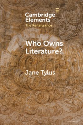 Who Owns Literature? : Early Modernity's Orphaned Texts