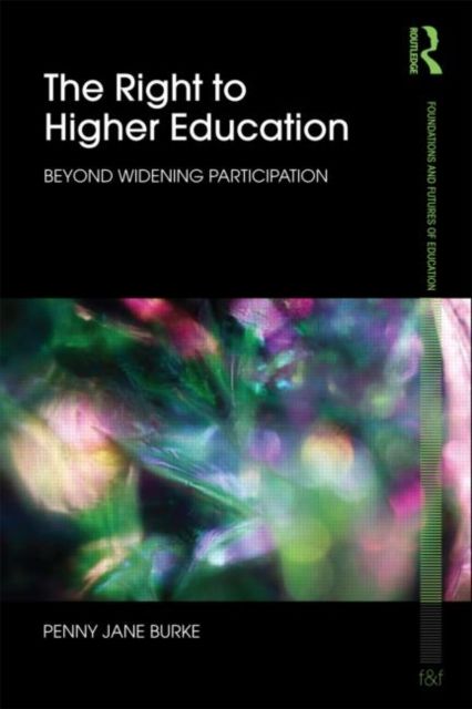 The Right to Higher Education : Beyond widening participation