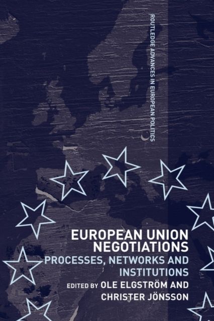 European Union Negotiations : Processes, Networks and Institutions