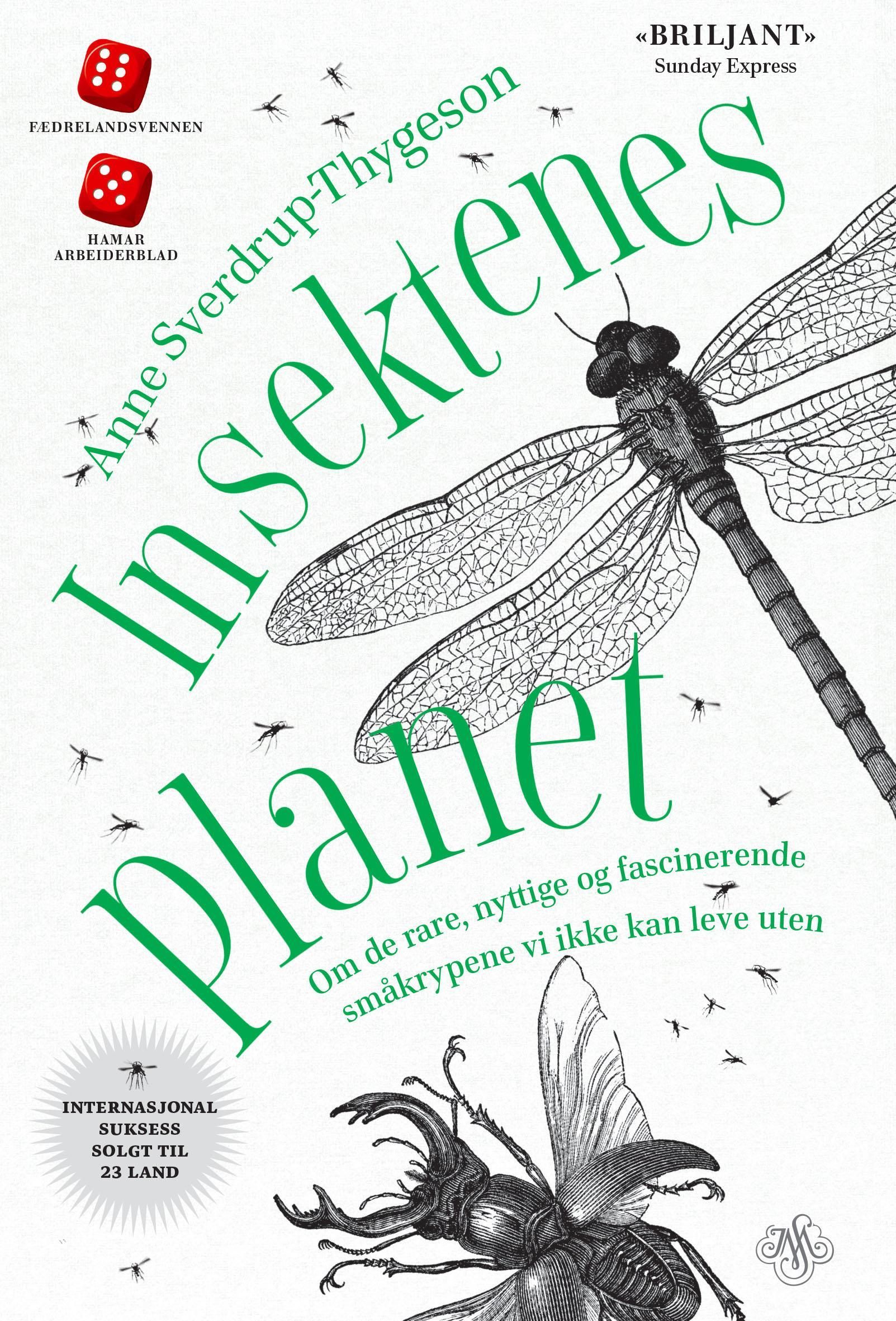 Insektenes planet : om de rare, nyttige og fascinerende småkrypene vi ikke kan leve uten
