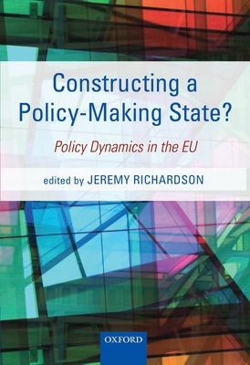 Constructing a Policy-Making State? : Policy Dynamics in the EU