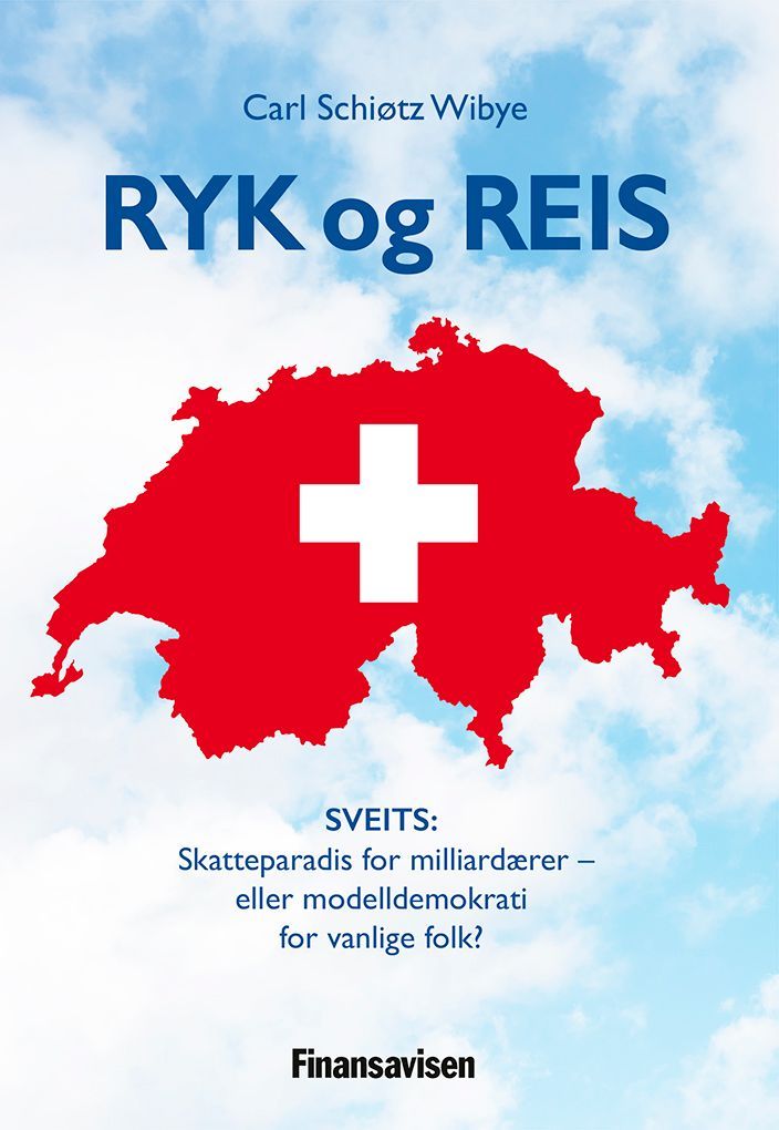 Ryk og reis : Sveits : skatteparadis for milliardærer - eller modelldemokrati for vanlige folk?
