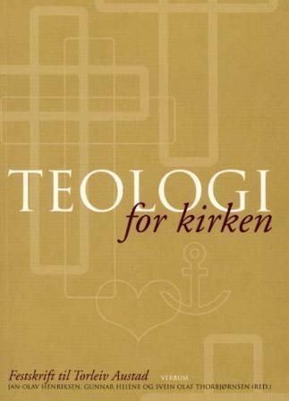 Teologi for kirken : festskrift til professor dr.theol. Torleif Austad på 65-årsdagen