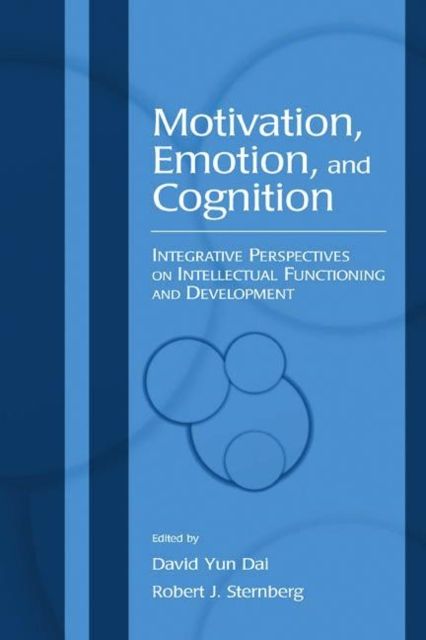 Motivation, Emotion, and Cognition : Integrative Perspectives on Intellectual Functioning and Development