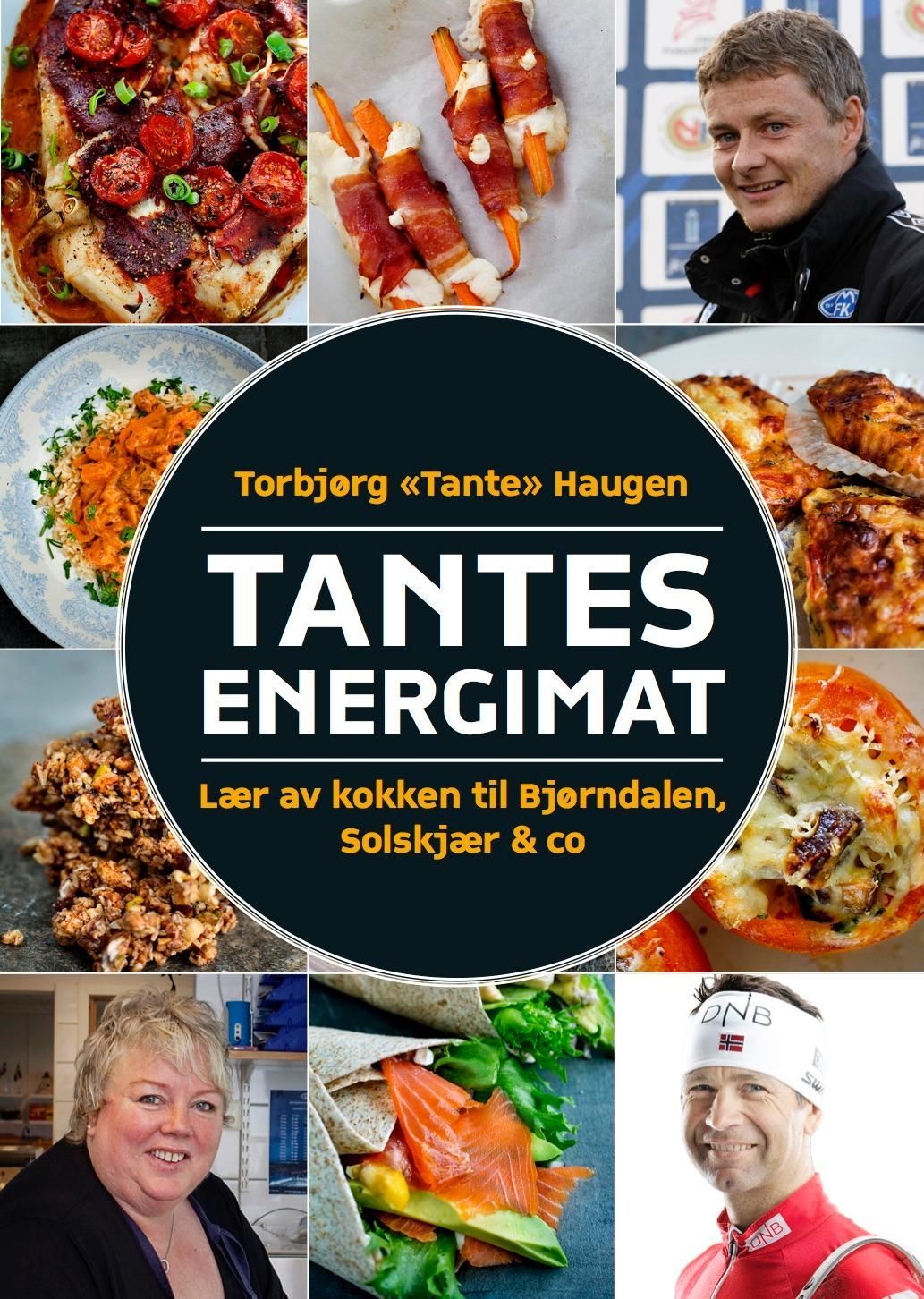 Tantes energimat : lær av kokken til Bjørndalen, Solskjær & co