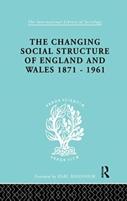 The Changing Social Structure of England and Wales